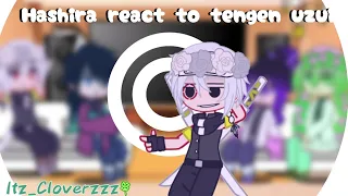Hashira react to tengen uzui -itz_Cloverzzz--Demon slayer-