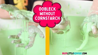How to make oobleck without cornstarch ?