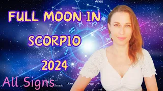 FULL Moon in SCORPIO 2024 All Signs Astrology | LET GO OF KARMA & KARMIC CYCLES