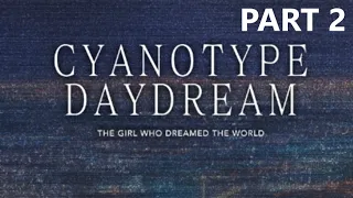 CYANOTYPE DAYDREAM THE GIRL WHO DREAMED THE WORLD VISUAL NOVEL Walkthrough gameplay part 2