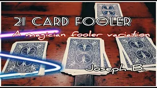 21 Card Fooler (Joseph B) PROBABLY THE BEST 21 CARD TRICK OUT THERE