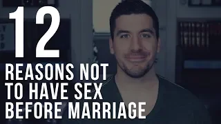 12 Reasons Not to Have Sex Before Marriage