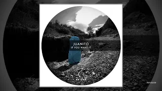 Juanito - If You Want It