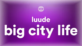 Big City Life (Luude Remix)