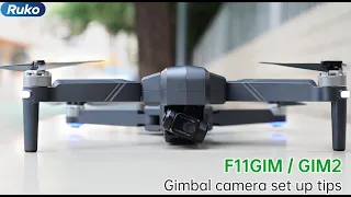 Ruko F11GIM/F11GIM2 Drone - Gimbal camera set up and maintenance