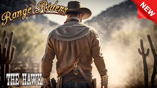 The Range Rider 2023 - The Hawk - Best Western Cowboy TV Show Ful HD