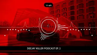Deejay Killer - Podcast Ep. 2