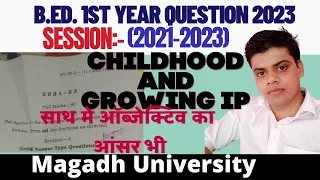 Magadh University B.Ed.1st year Question 2021-2023।। Childhood and Growing Up।। objective Question