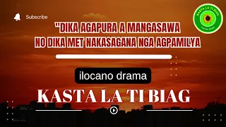 KASTA LA TI BIAG | INSPIRING ILOCANO DRAMA