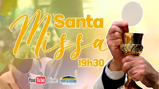 19h30 - SANTA MISSA - AO VIVO | Pe. Sérgio Lima - 04/12/2022