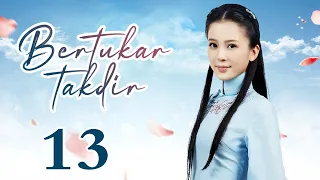 【INDO SUB】Bertukar takdir 13丨Switch of Fate EP13