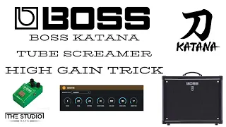 Boss Katana - High Gain Tube Screamer Trick