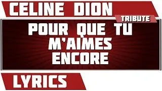 Paroles Pour Que Tu M'Aimes Encore - Celine Dion tribute