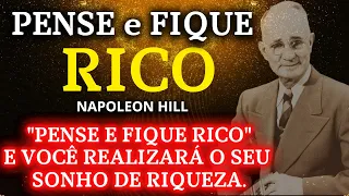 PENSE E FIQUE RICO💰- NAPOLEON HILL - COMO FICAR RICO - REALIZE SEU SONHO DE RIQUEZA - LEI DA ATRAÇÃO