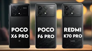 Poco X6 Pro Vs Poco F6 Pro Vs Redmi K70 Pro
