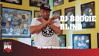 DJ Boogie Blind - My List Of Underrated DJs (247HH Exclusive)