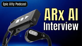 Hands-Free Headset with OCR, AI, and works with Seeing AI - ARx AI Interview | Epic A11y Podcast