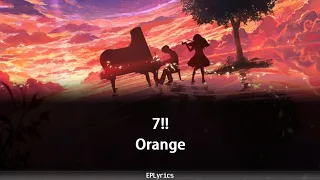7!! (Seven Oops) - Orange オレンジ (Lyrics JP-ROM-EN)