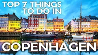 TOP 7 Things To Do in Copenhagen | Denmark