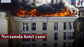 SON DƏQİQƏ: Novxanıda hotel yanır