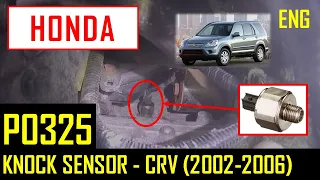 Honda CRV 2002-2006 Knock Sensor Replacement (P0325)