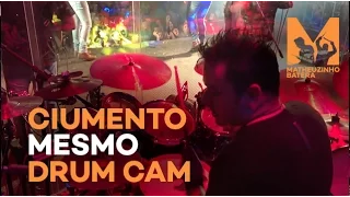 DRUM CAM Ciumento Mesmo | Matheuzinho Batera | Matheus e Kauan