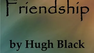 Friendship by Hugh BLACK read by MaryAnn | Full Audio Book