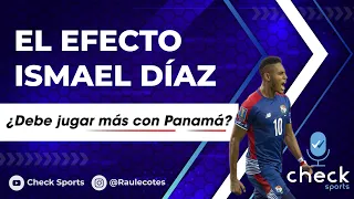 EL EFECTO ISMAEL DIAZ | ¿Debe jugar más con Panamá?