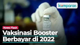 Pemerintah akan Menggelar Vaksinasi Booster Berbayar di Tahun 2022