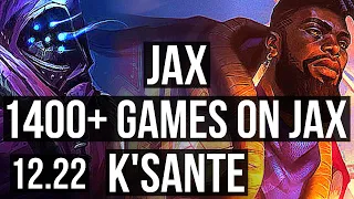 JAX vs K'SANTE (TOP) | 8/0/6, 1400+ games, 1.2M mastery, Legendary | KR Master | 12.22