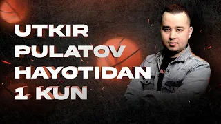 UTKIR PULATOV HAYOTIDAN 1 KUN