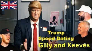 Gilly and Keeves - Trump Speed Dating REACTION!! | OFFICE BLOKES REACT!!