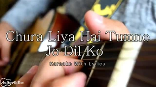 Chura Liya Hai Tumne Jo Dil Ko | Karaoke | With Chords & Lyrics