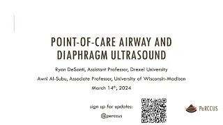 Point-of-Care Airway and Diaphragm Ultrasound; Drs. Ryan Desanti and Awni Al-Subu, 14 March 2024