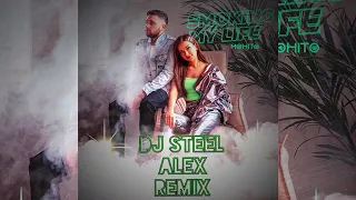 MOHITO- Smoking my Life ( DJ Steel Alex Remix)