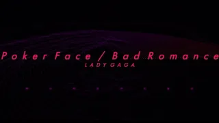 Poker Face & Bad Romance （Skrillex Remix）【Mashup】