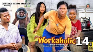 WORKAHOLIC 14 - DESTINY ETIKO, EBUBE OBIO, ZICSALOMA 2023 Latest Nigerian Nollywood Movie