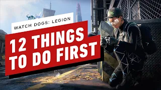 Watch Dogs: Legion - 12 Things To Do First