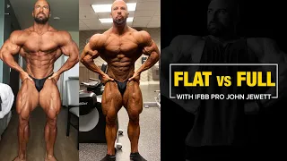 Flat vs Full with IFBB Pro John Jewett