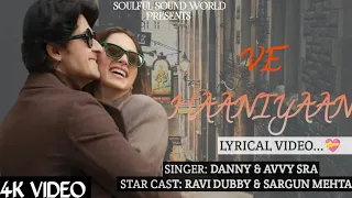 Ve Haaniyaan Ve Dil Jaaniya (Lyrics) | Danny | Avvy Sra | Ravi Dubey & Sargun Mehta |