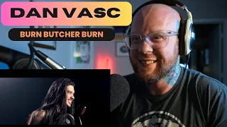 DAN VASC - Burn Butcher Burn (Cover) FIRST TIME REACTION | SIICK!!!