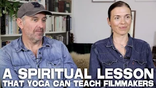 A Spiritual Lesson That Yoga Can Teach Filmmakers by Diane Bell & Chris Byrne