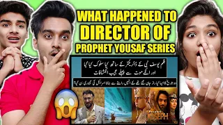 What Happened to Director Of Prophet Yousuf Series ? | Urdu / Hindi | Indian Reaction