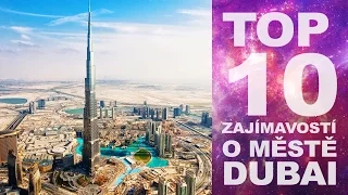 TOP 10 věcí, které jste nevěděli o Dubaji