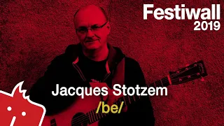 Festiwall 2019 Live - Jacques Stotzem