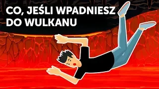 Co, jeśli wpadniesz do wulkanu?