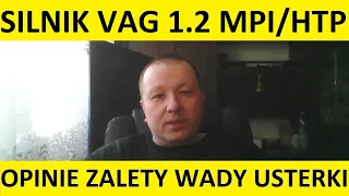 Silnik VAG 1.2 MPI/HTP opinie, zalety, wady, usterki, awarie, spalanie, rozrząd, olej, forum?