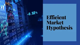Efficient Market Theory (AND WHAT ARE THE 3 DIFFERENT FORMS?)