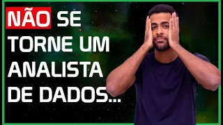 TOP 5 MOTIVOS PARA NÃO SE TORNAR UM ANALISTA DE DADOS