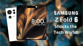 Breaking News: Samsung Galaxy Z Fold 6 Shocks the Tech World!